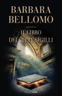 Il libro dei sette sigilli di Barbara Bellomo edito da Salani