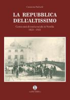La Repubblica dell'Altissimo. Cento anni di storia sociale in Versilia 1821-1921 di Costantino Paolicchi edito da Impressum