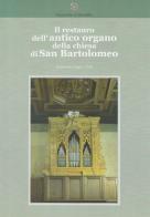 Parrocchia di Fiumalbo. Il restauro dell'antico organo della chiesa di San Bartolomeo. Domenico Traeri, 1730 edito da Paolo Tollari Impresa di Restauro
