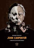 John Carpenter. Il regista da un altro mondo di Edoardo Trevisani edito da Edizioni NPE