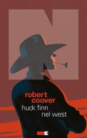 Huck Finn nel West di Robert Coover edito da NN Editore