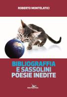 Bibliograffia e sassolini. Poesie inedite di Roberto Montelatici edito da Pegaso (Firenze)