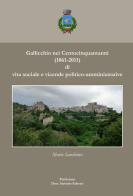 Gallicchio nei centocinquant'anni (1861-2011) di vita sociale e vicende politico-amministrative di Mario Sanchirico edito da Zaccara