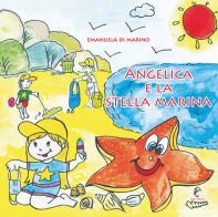 Angelica e la stella marina di Emanuela Di Marino edito da Mannarino