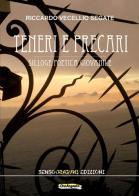 Teneri e precari di Riccardo Vecellio Segate edito da Sensoinverso Edizioni