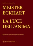 La luce dell'anima di Meister Eckhart edito da Lorenzo de Medici Press