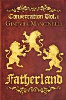 Fatherland. Consecration vol.1 di Ginevra Mancinelli edito da Autopubblicato