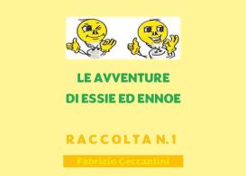 Le avventure di Essie ed Ennoe. Raccolta vol.1 di Fabrizio Ceccantini edito da Youcanprint