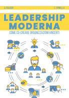 Leadership moderna. Come co-creare organizzazioni vincenti di Andrea Frausin, Carmelo Spinella edito da Youcanprint