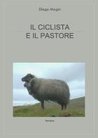 Il ciclista e il pastore di Diego Magni edito da Youcanprint