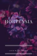Hortensia di Lucia Maria Collerone edito da Youcanprint