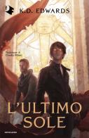 L'ultimo sole di K.D. Edwards edito da Mondadori
