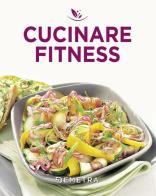 Cucinare fitness edito da Demetra