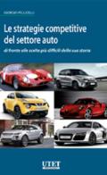 Le strategie competitive del settore auto di fronte alle scelte più difficili della sua storia di Giorgio Pellicelli edito da CEDAM