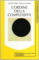 L' ordine della complessità di Alessandro Giuliani, Joseph P. Zbilut edito da Jaca Book