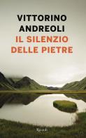 Il silenzio delle pietre di Vittorino Andreoli edito da Rizzoli