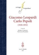 Carteggio Giacomo Leopardi-Carlo Pepoli. (1826-1832) edito da Olschki