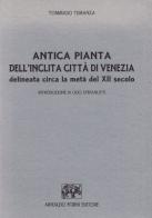 Antica pianta di Venezia delineata circa la metà del XII secolo (rist. anast. 1781) di Tommaso Temanza edito da Forni