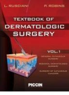 Textbook of dermatologic surgery vol.1 di Luigi Rusciani, Perry Robins edito da Piccin-Nuova Libraria