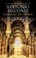 La mano di Fatima di Ildefonso Falcones edito da Longanesi