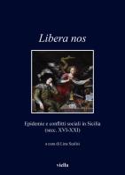 Libera nos. Epidemie e conflitti sociali in Sicilia (secc. XVI-XXI) edito da Viella