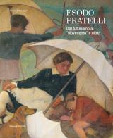 Esodo Pratelli. Dal futurismo al «Novecento» e oltre di Elena Pontiggia edito da Silvana