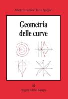Geometria delle curve di Alberto Cavicchioli, Fulvia Spaggiali edito da Pitagora