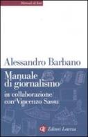 Manuale di giornalismo di Alessandro Barbano, Vincenzo Sassu edito da Laterza