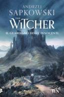 Il guardiano degli innocenti. The Witcher vol.1 di Andrzej Sapkowski edito da TEA