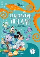 Generazione Oceano. Alla scoperta di un mondo da amare. Ediz. a colori edito da Disney Libri