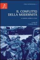 Il conflitto della modernità. La grande guerra in Italia edito da Aracne