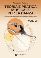 Teoria e pratica musicale per la danza. Per le Scuole superiori vol. 2 di Alessandra Pipitone edito da Volontè & Co