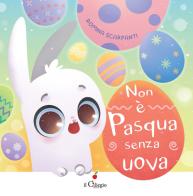 Non è Pasqua senza uova. Ediz. a colori di Romina Scarpanti edito da Il Ciliegio