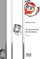Gli spostamenti del desiderio di Raffaela Fazio edito da Moretti & Vitali