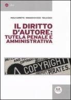 Il diritto d'autore: tutela penale e amministrativa di Paolo Carretta, Venanzio Di Cicco, Tecla Succi edito da Experta