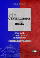 Da Gerusalemme a Roma. Due poli di una ricerca incompiuta. In onore di P. Giuseppe Buonsanti di Luigi Orlando edito da Ecumenica