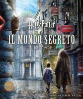 Harry Potter. Il mondo segreto. Il libro pop-up di J. K. Rowling edito da Magazzini Salani