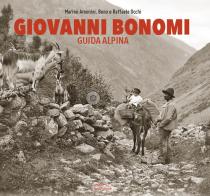 Giovanni Bonomi. Guida alpina di Marino Amonini, Beno, Raffaele Occhi edito da Beno