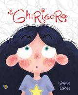 Il ghirigoro. Ediz. a colori di Giorgia La Rosa edito da Pane e Sale