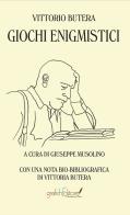 Giochi enigmistici di Vittorio Butera edito da Grafichéditore