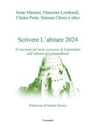 Scrivere l'abitare 2024 di Irene Mariani, Massimo Lombardi, Chiara Pette edito da Youcanprint
