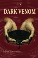 Dark venom di EV edito da Youcanprint
