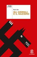 Gli animali e il nazismo di Boria Sax edito da Le Monnier