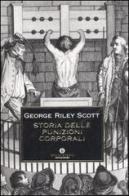Storia delle punizioni corporali di George Riley Scott edito da Mondadori