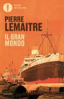 Il gran mondo di Pierre Lemaitre edito da Mondadori