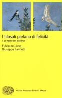 I filosofi parlano di felicità vol.1 di Fulvia De Luise, Giuseppe Farinetti edito da Einaudi