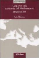 Rapporto sulle economie del Mediterraneo 2007 edito da Il Mulino