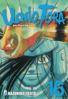 Ushio e Tora. Perfect edition vol.16 di Kazuhiro Fujita edito da Star Comics
