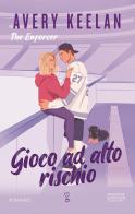 Gioco ad alto rischio. The enforcer di Avery Keelan edito da Newton Compton Editori
