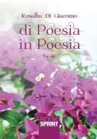 Di poesia in poesia di Rosalba Di Giacomo edito da Booksprint
